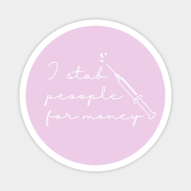 I stab people for money Magnet by HealingUnicorns